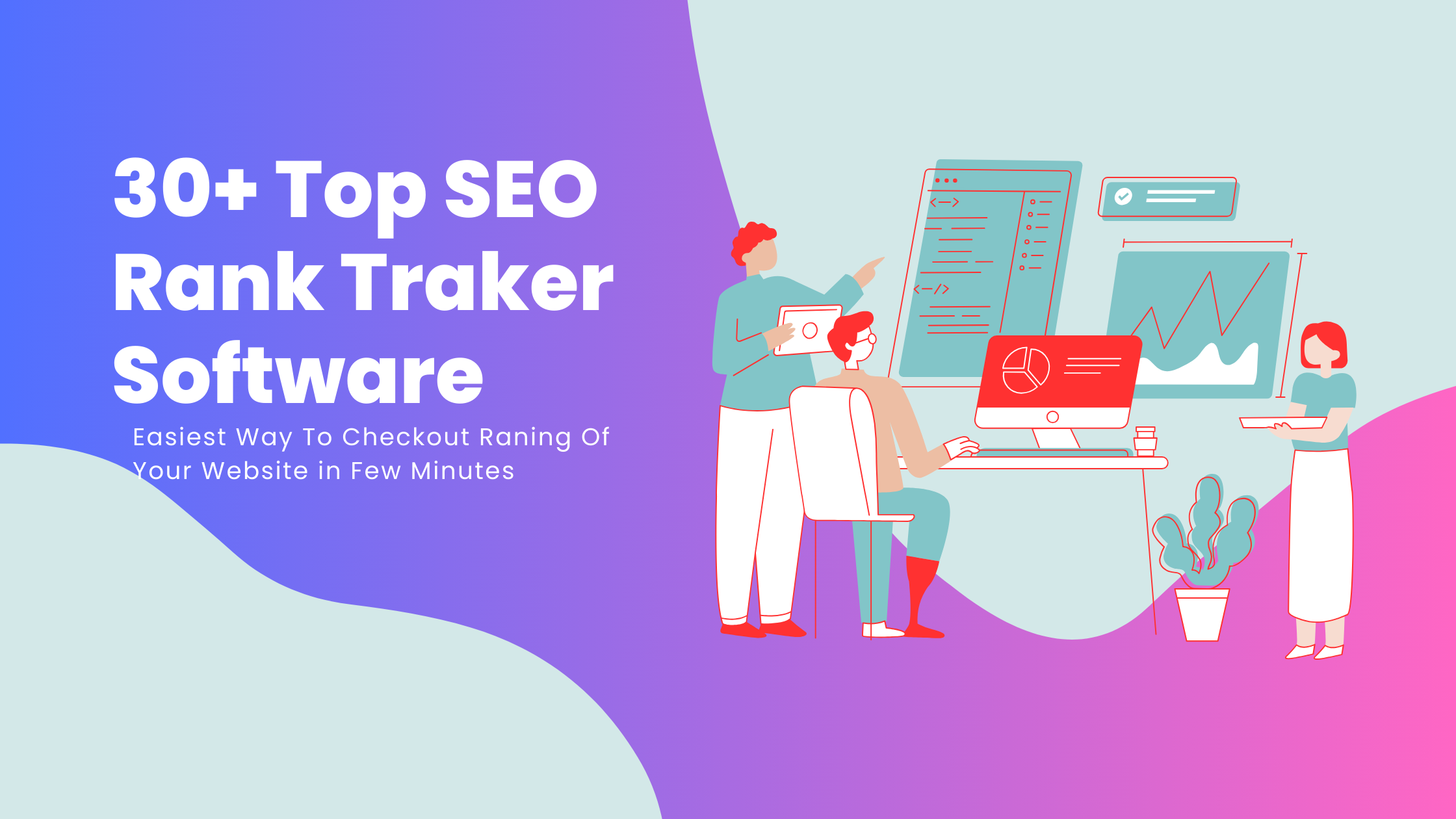 10+ Top SEO Rank Tracker Software and the Easiest Ways to Check Your Web Page Rankings